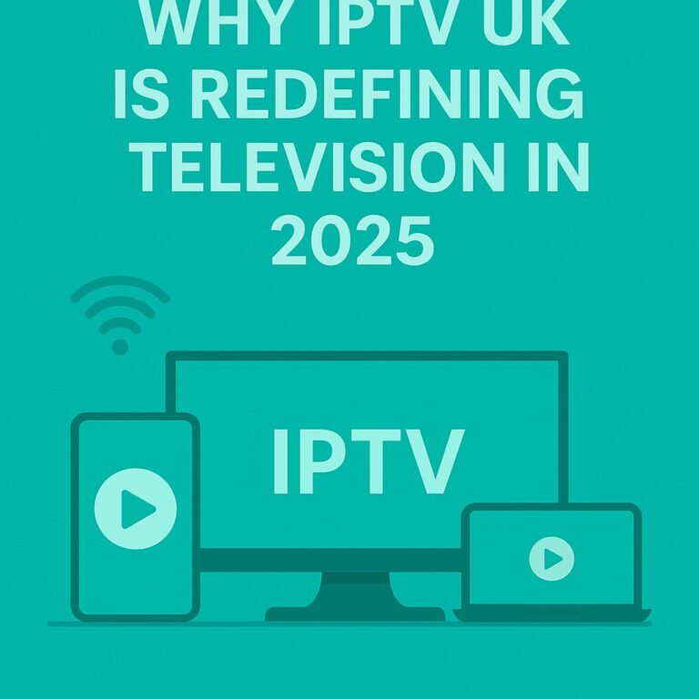 Why IPTV UK is Redefining Television in 2025